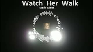 Watch Her Walk