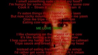 Me Love Tripe!