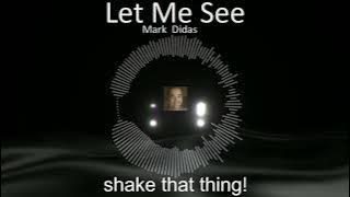 Let Me See